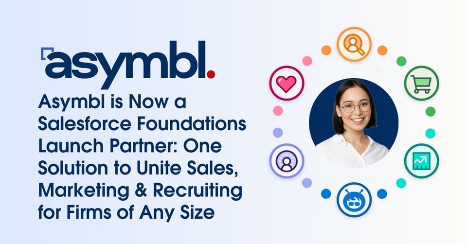 Asymbl Joins as Salesforce Foundations Launch Partner to Deliver Advanced Recruiting Capabilities to Firms of All Sizes with Asymbl ATS.